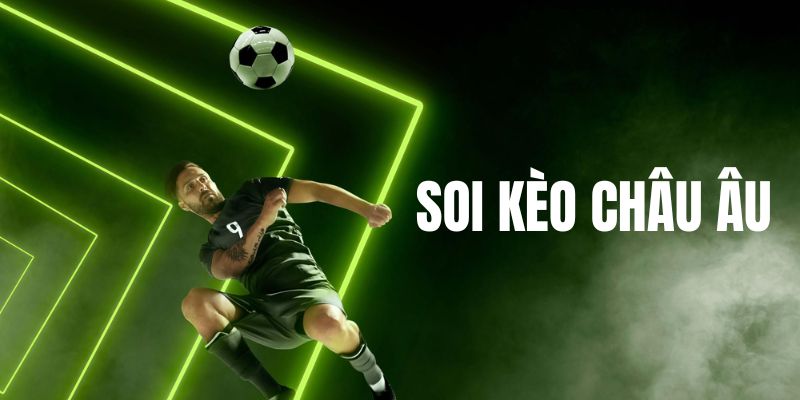 Bàn chất của soi kèo châu Âu đối với cá cược
