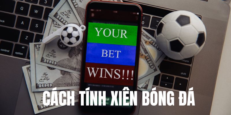 Cách tính xiên bóng đá dựa trên tỷ lệ nhà cái