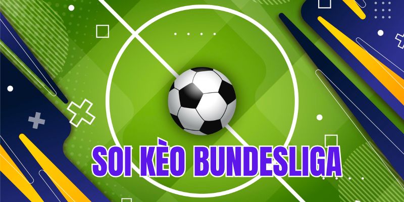 Nét đặc trưng khi soi kèo Bundesliga