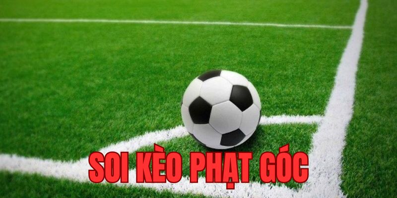 Tầm quan trọng khi soi kèo phạt góc